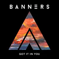 Banners — Got It In You — обложка